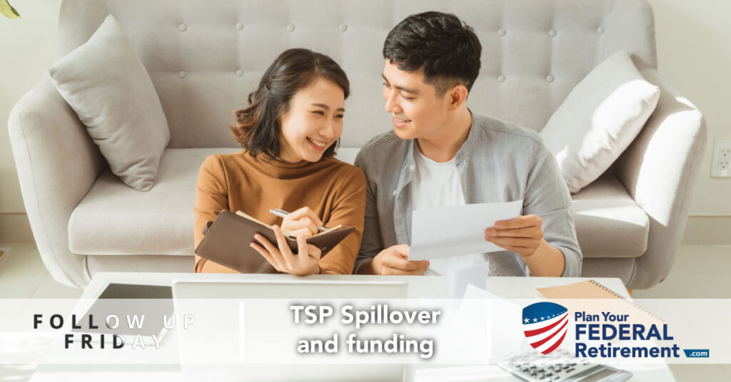 Follow Up Friday - TSP Spillover and funding