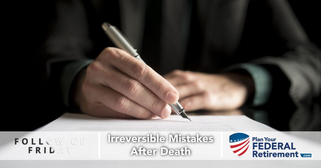 Follow Up Friday - Irreversable Mistakes After Death