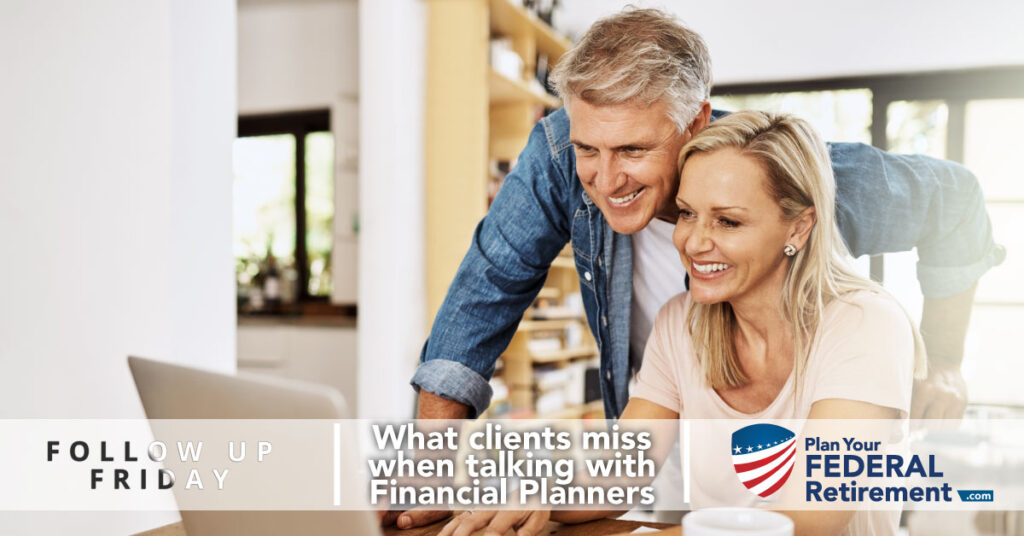 Follow Up Friday - What Clients Miss When Talking to Financial Planners