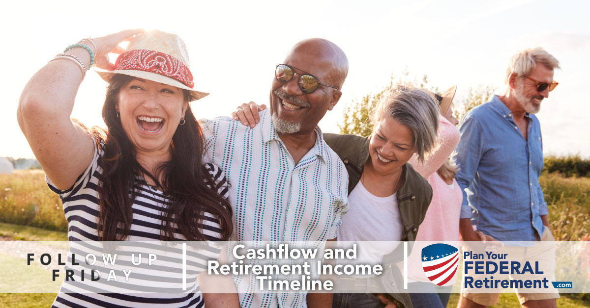 Follow Up Friday - Cashflow and Retirement Income Timeline